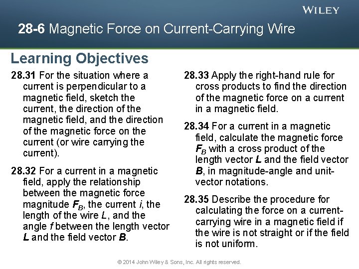 28 -6 Magnetic Force on Current-Carrying Wire Learning Objectives 28. 31 For the situation