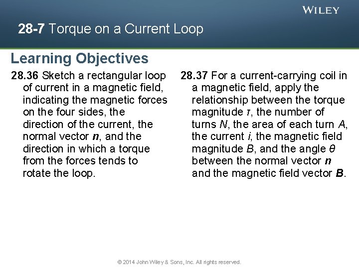 28 -7 Torque on a Current Loop Learning Objectives 28. 36 Sketch a rectangular