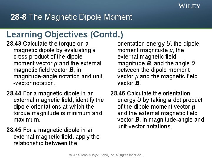 28 -8 The Magnetic Dipole Moment Learning Objectives (Contd. ) 28. 43 Calculate the