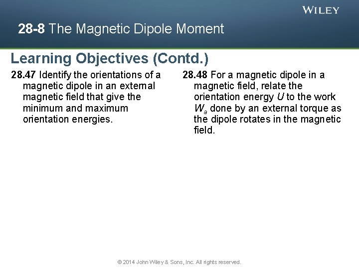 28 -8 The Magnetic Dipole Moment Learning Objectives (Contd. ) 28. 47 Identify the