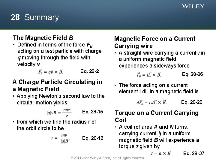 28 Summary The Magnetic Field B • Defined in terms of the force FB