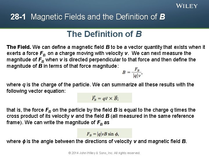 28 -1 Magnetic Fields and the Definition of B The Field. We can define