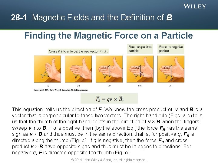 28 -1 Magnetic Fields and the Definition of B Finding the Magnetic Force on