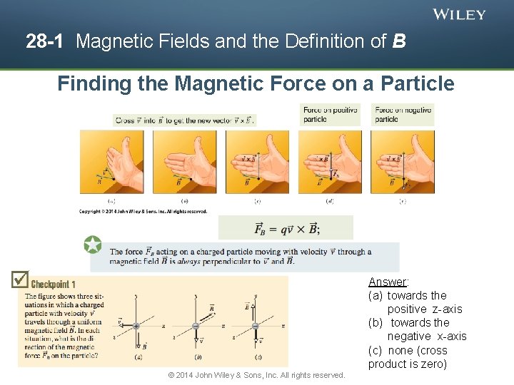 28 -1 Magnetic Fields and the Definition of B Finding the Magnetic Force on