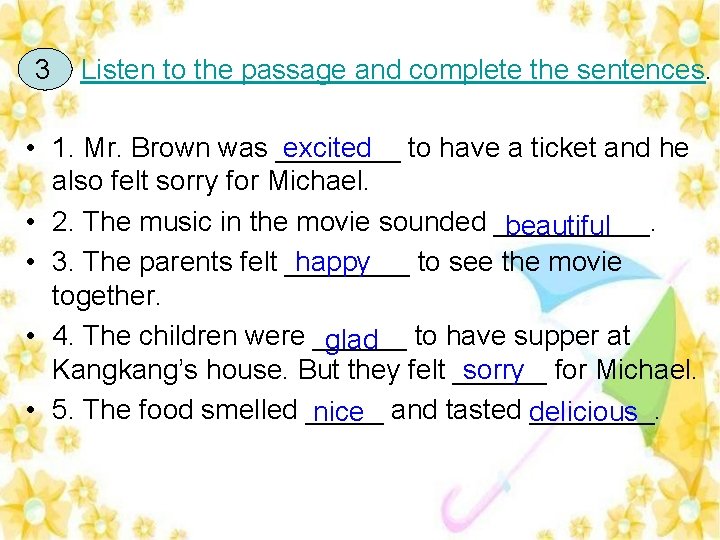 3 Listen to the passage and complete the sentences. • 1. Mr. Brown was