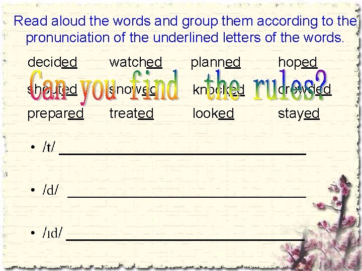 Read aloud the words and group them according to the pronunciation of the underlined