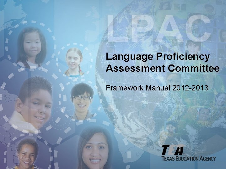 Language Proficiency Assessment Committee Framework Manual 2012 -2013 