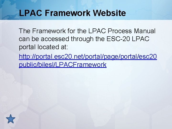 LPAC Framework Website The Framework for the LPAC Process Manual can be accessed through