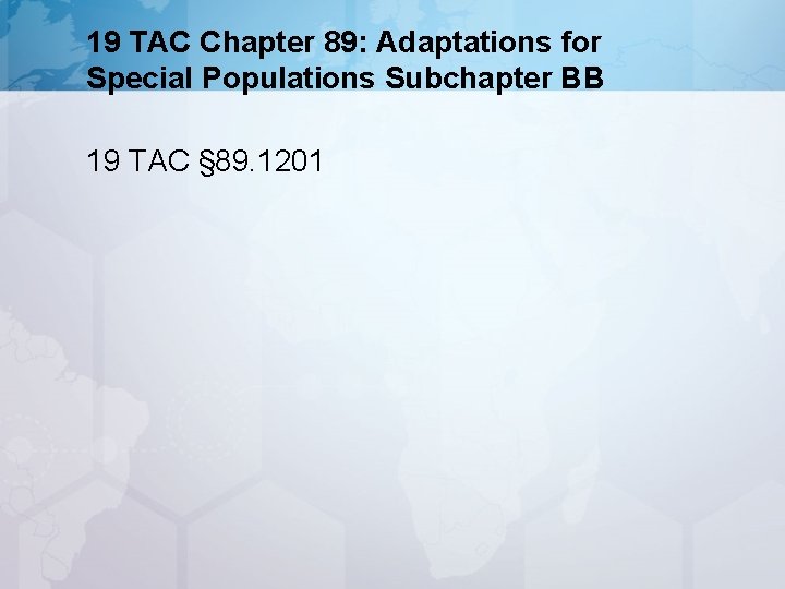 19 TAC Chapter 89: Adaptations for Special Populations Subchapter BB 19 TAC § 89.