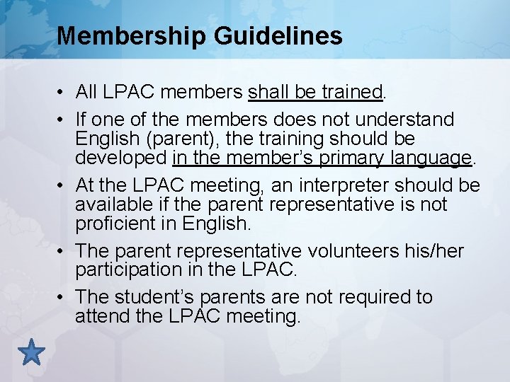 Membership Guidelines • All LPAC members shall be trained. • If one of the