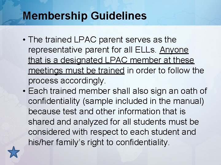 Membership Guidelines • The trained LPAC parent serves as the representative parent for all