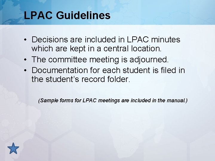 LPAC Guidelines • Decisions are included in LPAC minutes which are kept in a