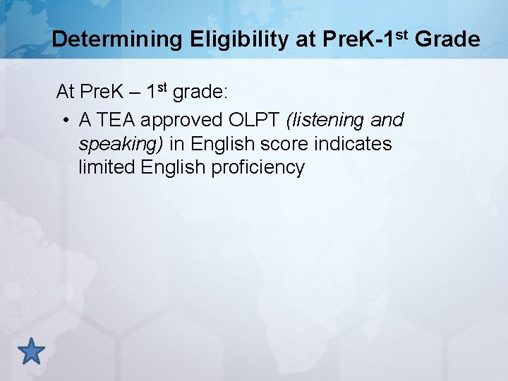 Determining Eligibility at Pre. K-1 st Grade At Pre. K – 1 st grade: