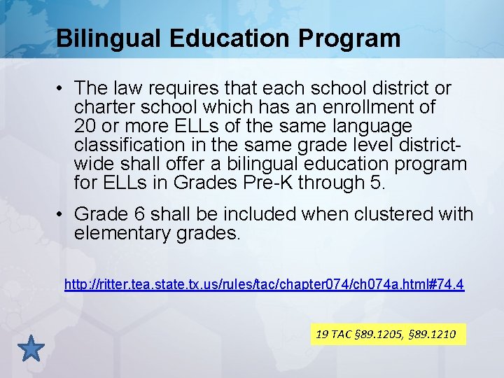 Bilingual Education Program • The law requires that each school district or charter school