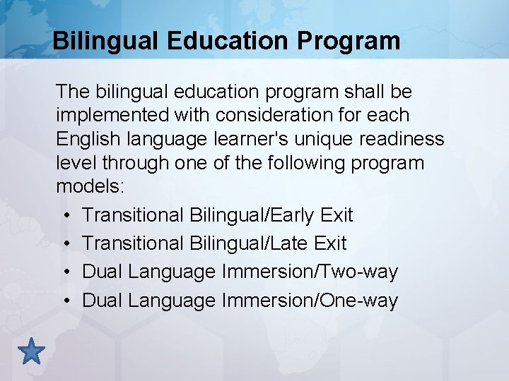 Bilingual Education Program The bilingual education program shall be implemented with consideration for each