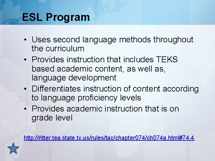 ESL Program • Uses second language methods throughout the curriculum • Provides instruction that