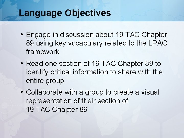 Language Objectives • Engage in discussion about 19 TAC Chapter 89 using key vocabulary