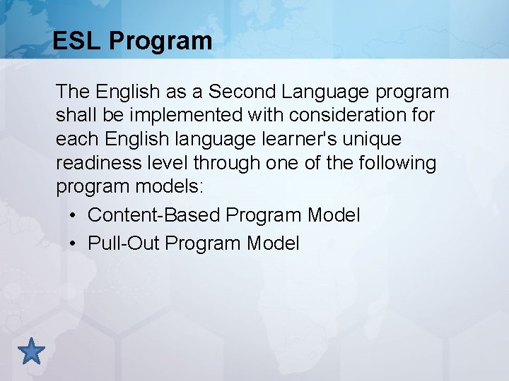 ESL Program The English as a Second Language program shall be implemented with consideration