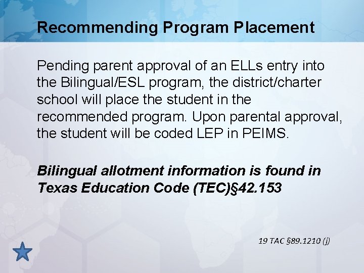 Recommending Program Placement Pending parent approval of an ELLs entry into the Bilingual/ESL program,