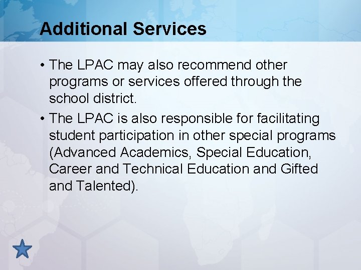 Additional Services • The LPAC may also recommend other programs or services offered through