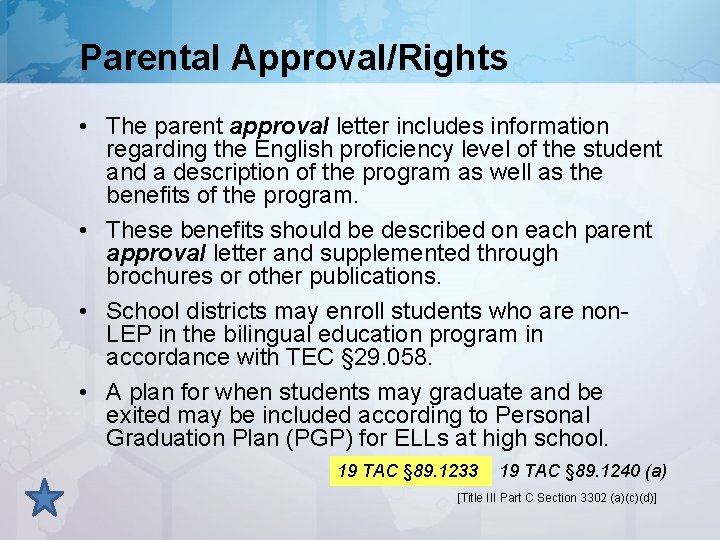 Parental Approval/Rights • The parent approval letter includes information regarding the English proficiency level