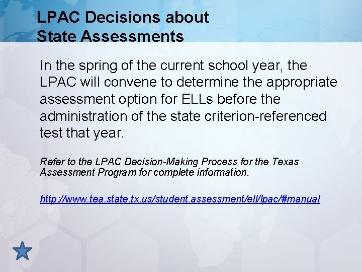 LPAC Decisions about State Assessments In the spring of the current school year, the