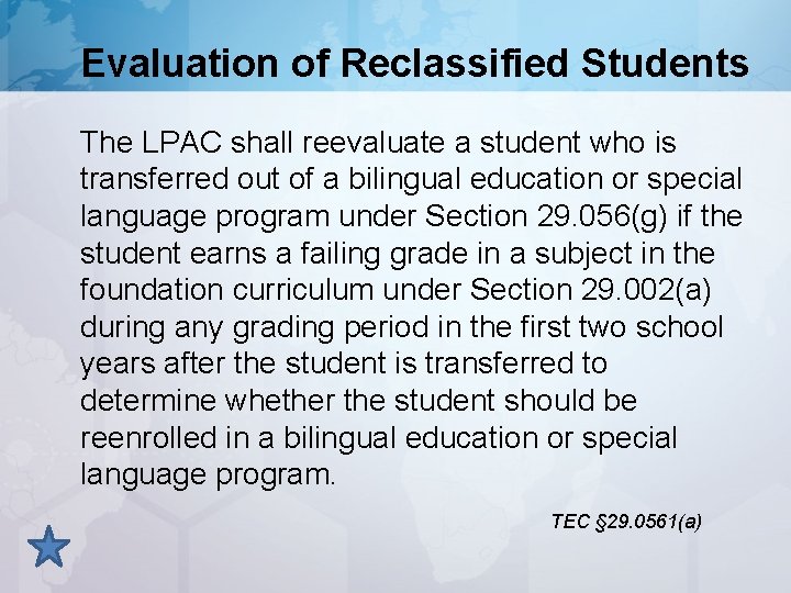 Evaluation of Reclassified Students The LPAC shall reevaluate a student who is transferred out