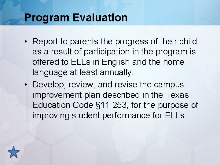 Program Evaluation • Report to parents the progress of their child as a result