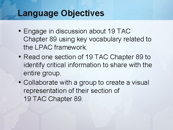 Language Objectives • Engage in discussion about 19 TAC Chapter 89 using key vocabulary