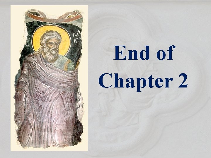 End of Chapter 2 