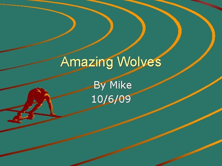 Amazing Wolves By Mike 10/6/09 