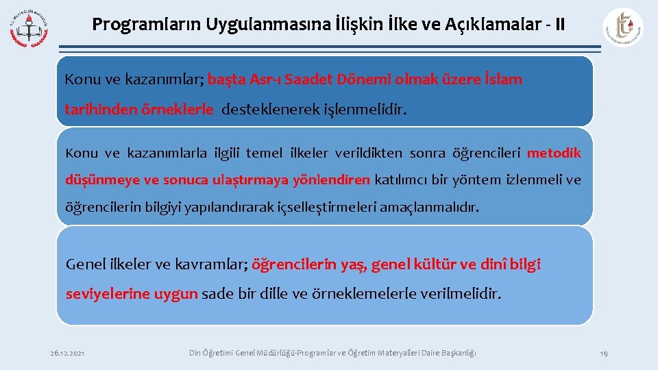 Programların Uygulanmasına İlişkin İlke ve Açıklamalar - II Konu ve kazanımlar; başta Asr-ı Saadet