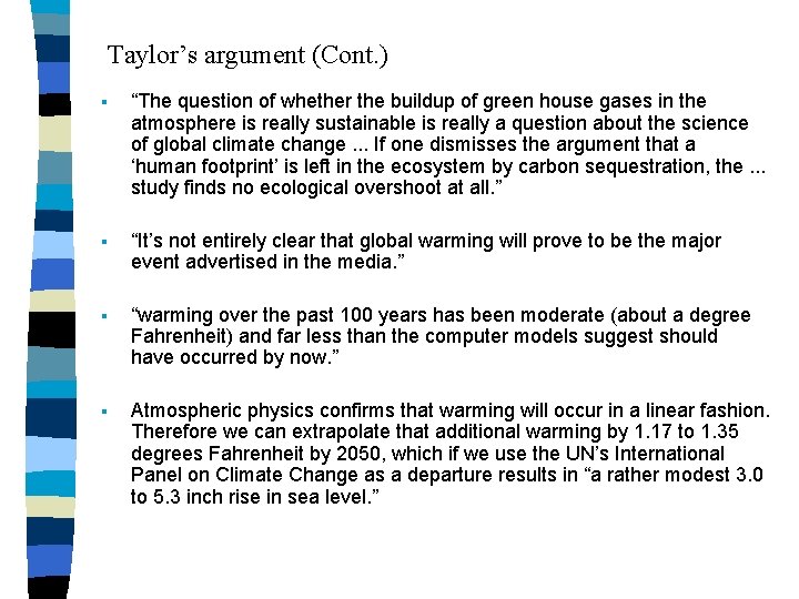 Taylor’s argument (Cont. ) § “The question of whether the buildup of green house