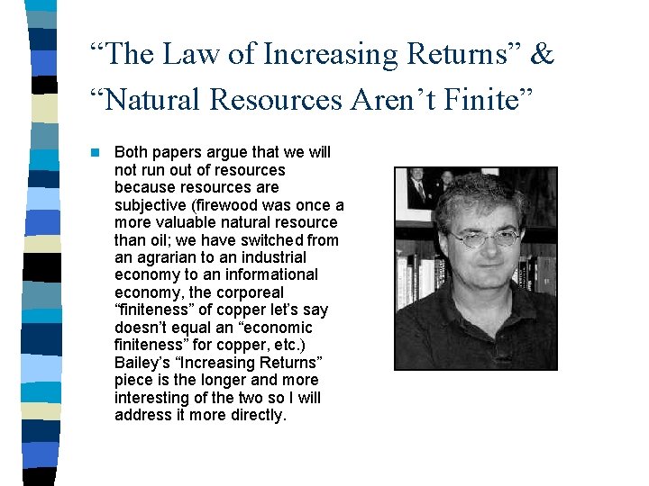 “The Law of Increasing Returns” & “Natural Resources Aren’t Finite” n Both papers argue
