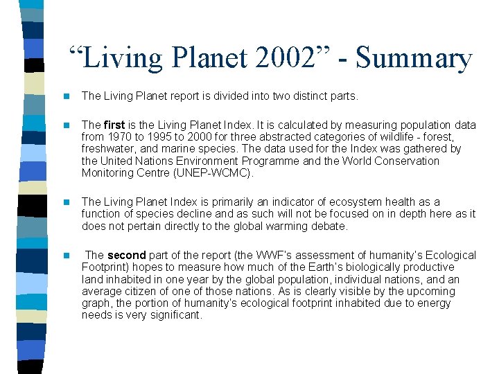 “Living Planet 2002” - Summary n The Living Planet report is divided into two