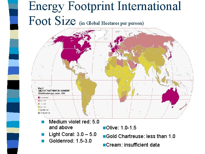 Energy Footprint International Foot Size (in Global Hectares person) Medium violet red: 5. 0
