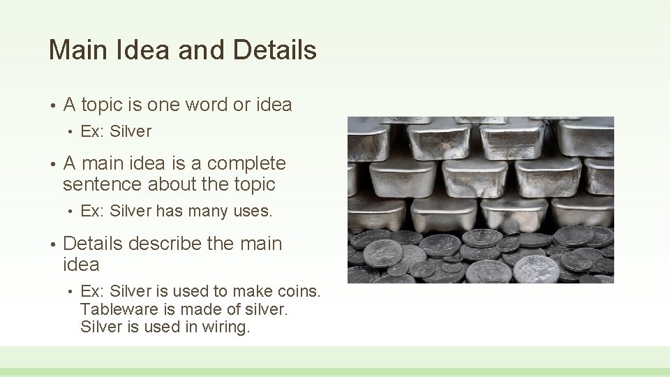 Main Idea and Details • A topic is one word or idea • • Main Idea and Details • A topic is one word or idea • •