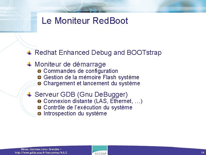 Le Moniteur Red. Boot Redhat Enhanced Debug and BOOTstrap Moniteur de démarrage Commandes de