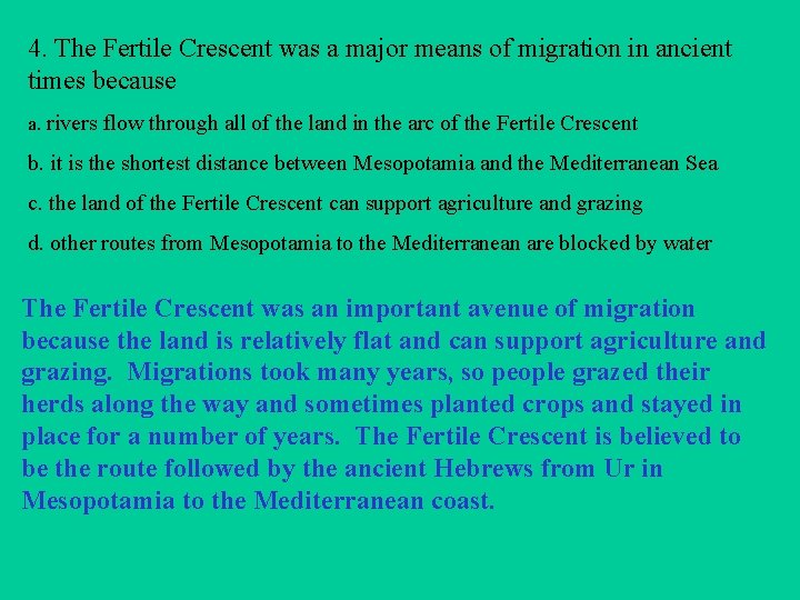 4. The Fertile Crescent was a major means of migration in ancient times because