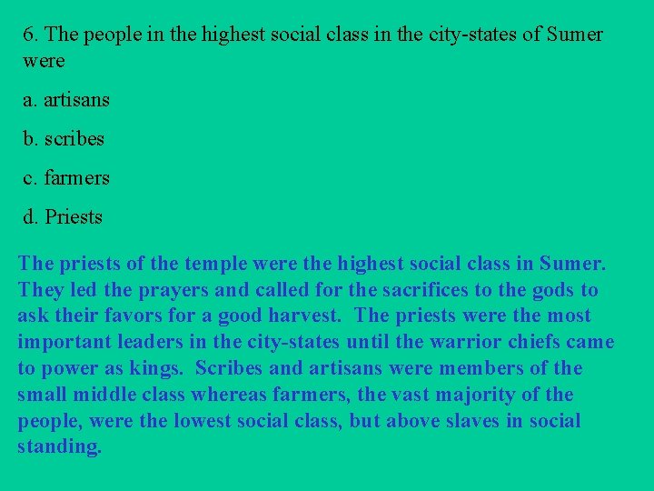 6. The people in the highest social class in the city-states of Sumer were