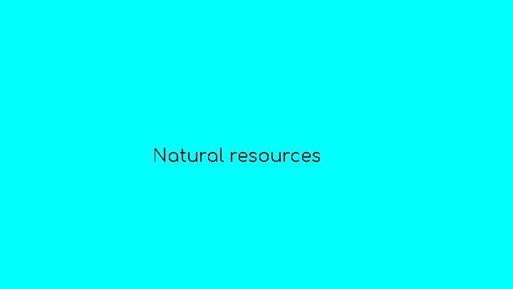 Natural resources 