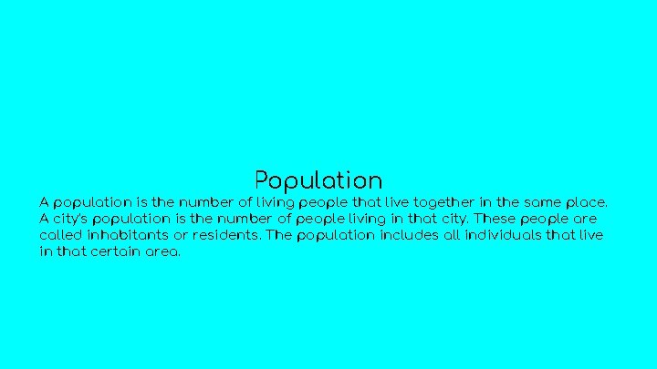 Population A population is the number of living people that live together in the