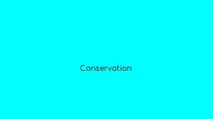Conservation 