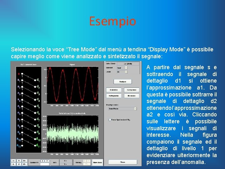 Esempio Selezionando la voce “Tree Mode” dal menù a tendina “Display Mode” è possibile