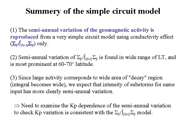 Summery of the simple circuit model (1) The semi-annual variation of the geomagnetic activity