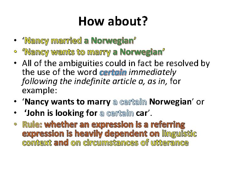 How about? • ‘Nancy married a Norwegian’ • ‘Nancy wants to marry a Norwegian’