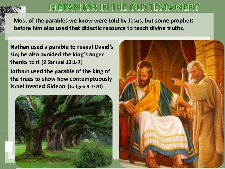 METAPHOR IN THE OLD TESTAMENT Most of the parables we know were told by