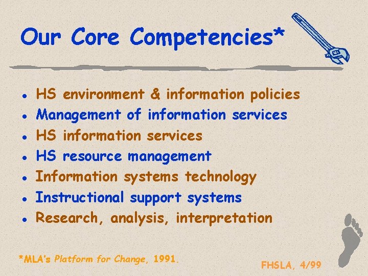 Our Core Competencies* l l l l HS environment & information policies Management of