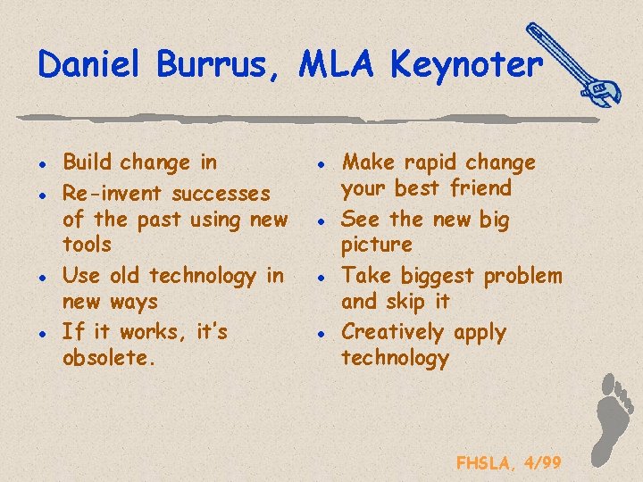 Daniel Burrus, MLA Keynoter l l Build change in Re-invent successes of the past