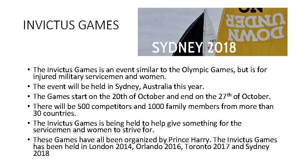 INVICTUS GAMES • The Invictus Games is an event similar to the Olympic Games,
